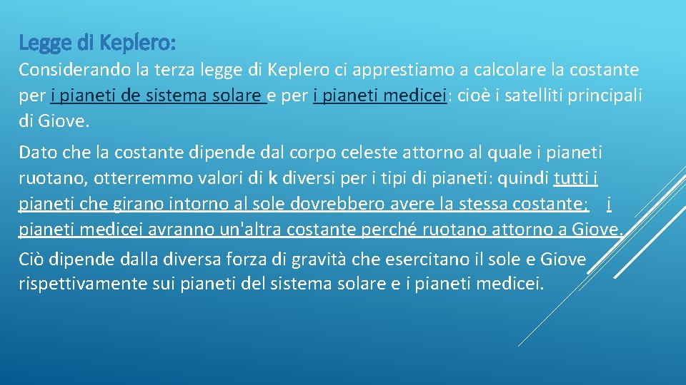 Legge di Keplero: Considerando la terza legge di Keplero ci apprestiamo a calcolare la