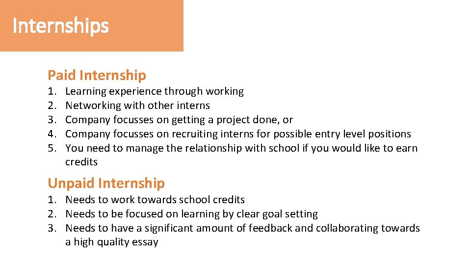Internships Paid Internship 1. 2. 3. 4. 5. Learning experience through working Networking with