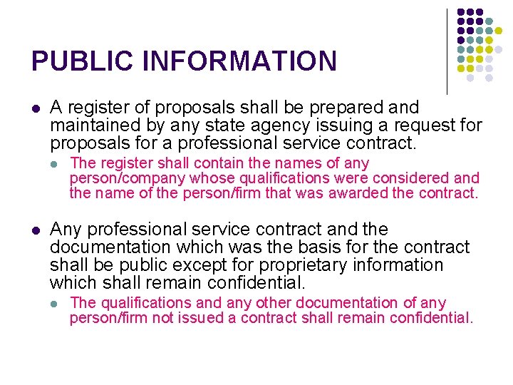 PUBLIC INFORMATION l A register of proposals shall be prepared and maintained by any