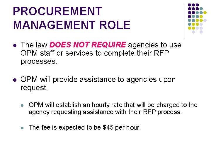 PROCUREMENT MANAGEMENT ROLE l The law DOES NOT REQUIRE agencies to use OPM staff