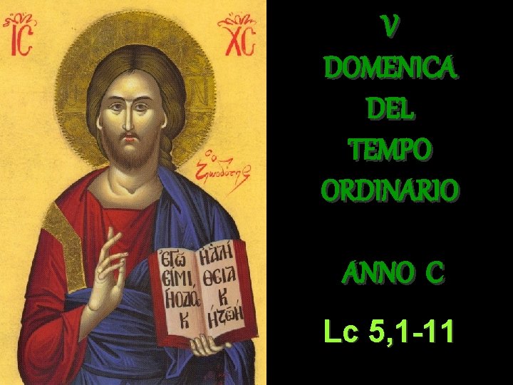 V DOMENICA DEL TEMPO ORDINARIO ANNO C Lc 5, 1 -11 