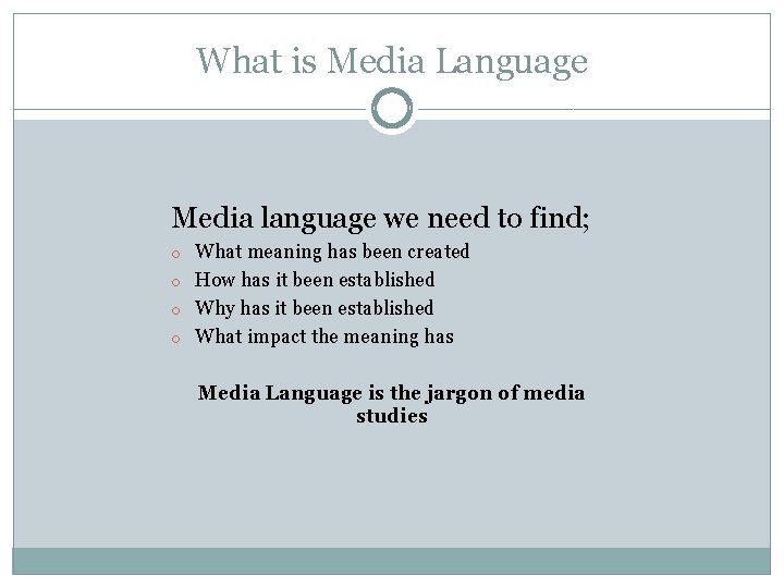 What is Media Language Media language we need to find; o What meaning has