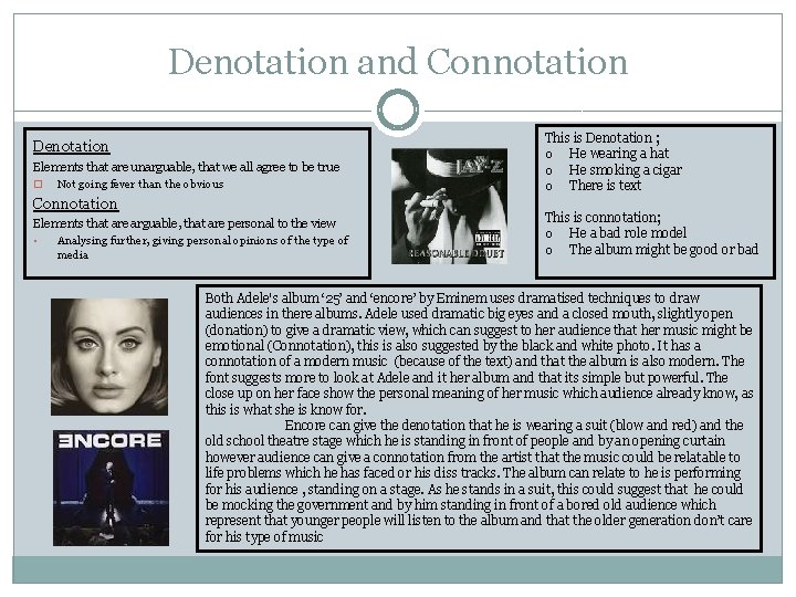 Denotation and Connotation Denotation Elements that are unarguable, that we all agree to be