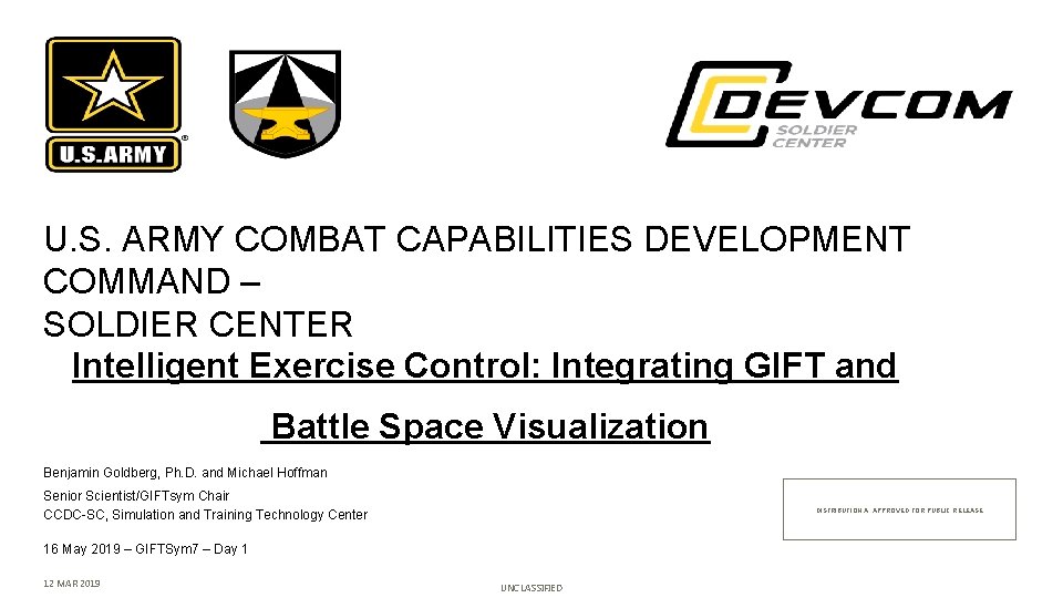 U. S. ARMY COMBAT CAPABILITIES DEVELOPMENT COMMAND – SOLDIER CENTER Intelligent Exercise Control: Integrating