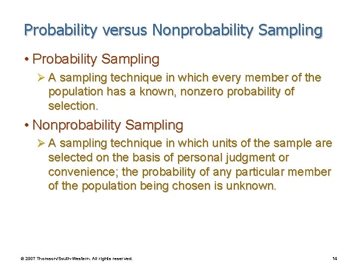 Probability versus Nonprobability Sampling • Probability Sampling Ø A sampling technique in which every