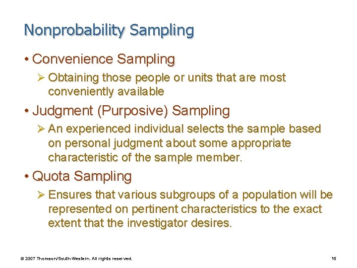 Nonprobability Sampling • Convenience Sampling Ø Obtaining those people or units that are most