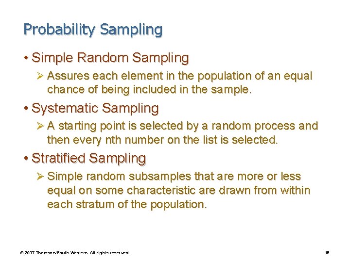 Probability Sampling • Simple Random Sampling Ø Assures each element in the population of