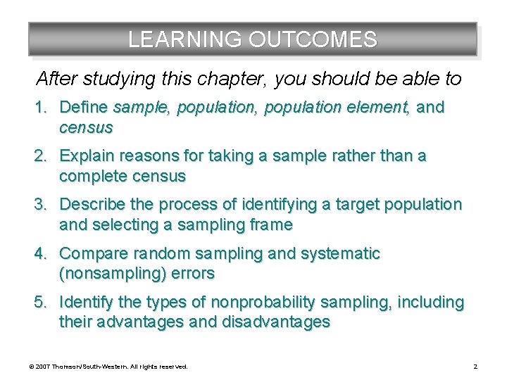 LEARNING OUTCOMES After studying this chapter, you should be able to 1. Define sample,