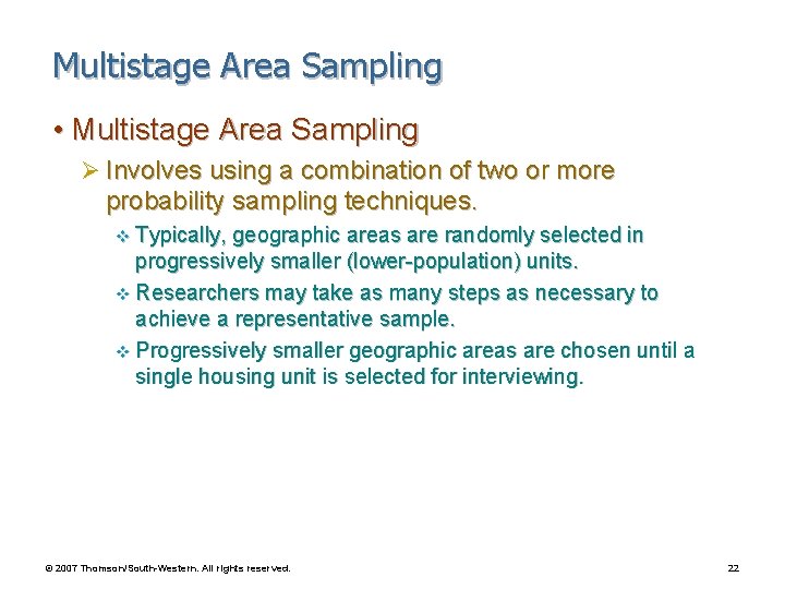 Multistage Area Sampling • Multistage Area Sampling Ø Involves using a combination of two