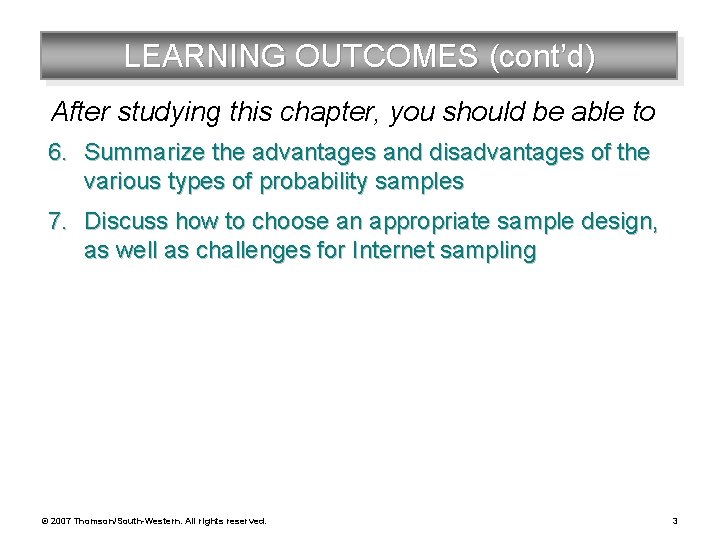 LEARNING OUTCOMES (cont’d) After studying this chapter, you should be able to 6. Summarize