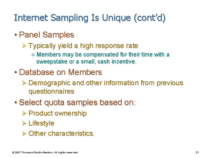 Internet Sampling Is Unique (cont’d) • Panel Samples Ø Typically yield a high response