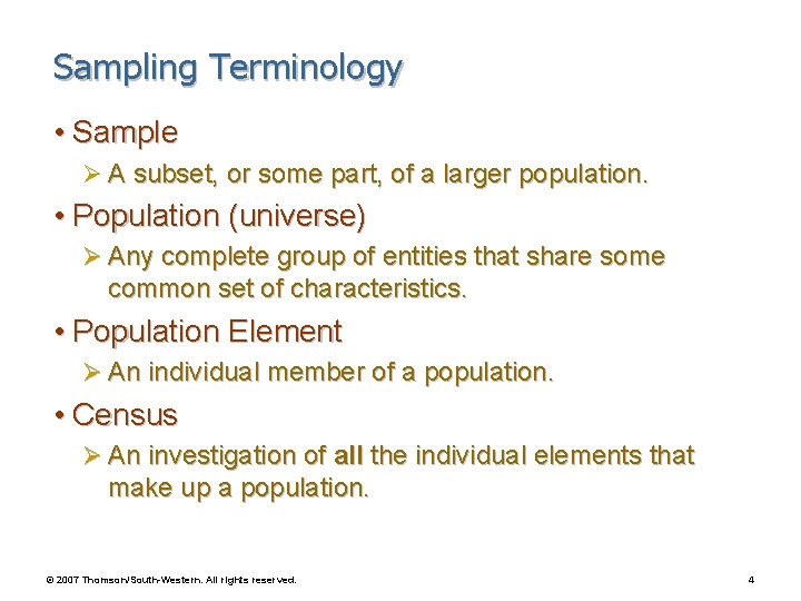 Sampling Terminology • Sample Ø A subset, or some part, of a larger population.
