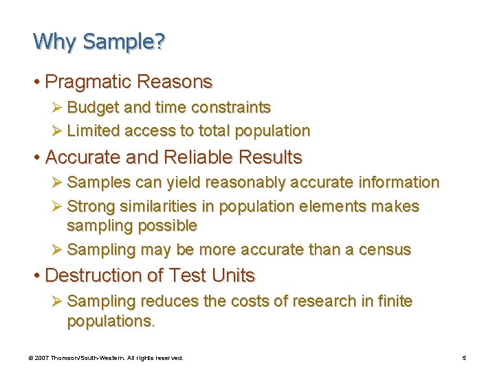 Why Sample? • Pragmatic Reasons Ø Budget and time constraints Ø Limited access to
