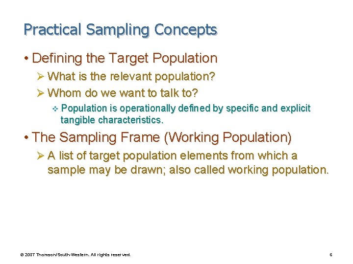 Practical Sampling Concepts • Defining the Target Population Ø What is the relevant population?
