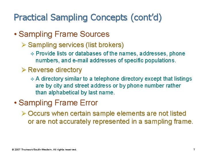 Practical Sampling Concepts (cont’d) • Sampling Frame Sources Ø Sampling services (list brokers) v