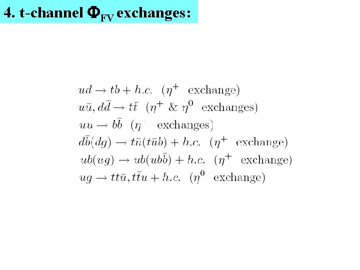 4. t-channel FV exchanges: 