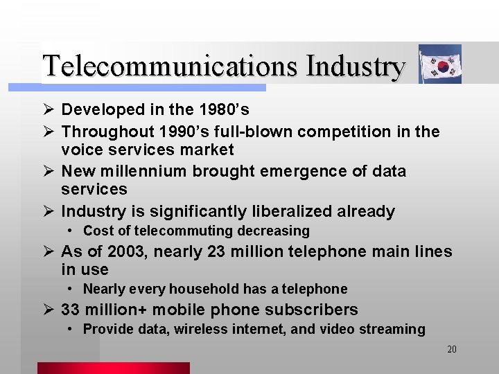 Telecommunications Industry Ø Developed in the 1980’s Ø Throughout 1990’s full-blown competition in the