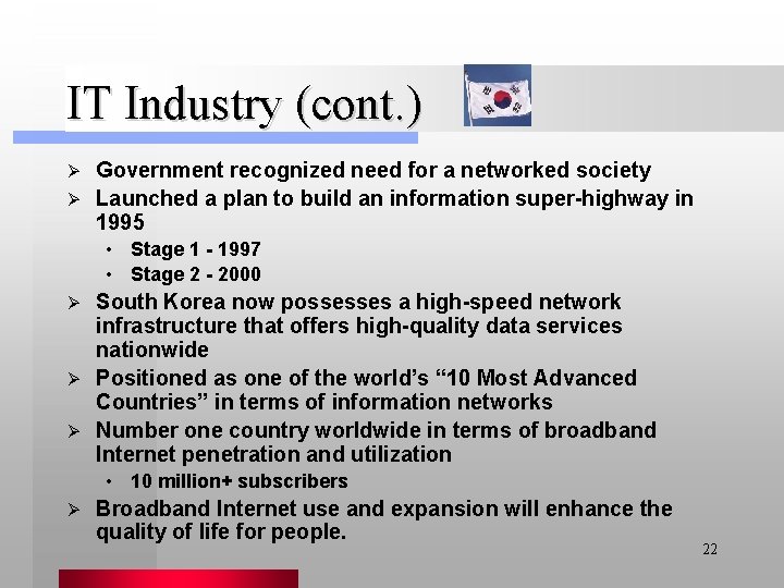 IT Industry (cont. ) Government recognized need for a networked society Ø Launched a