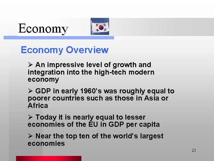 Economy Overview Ø An impressive level of growth and integration into the high-tech modern