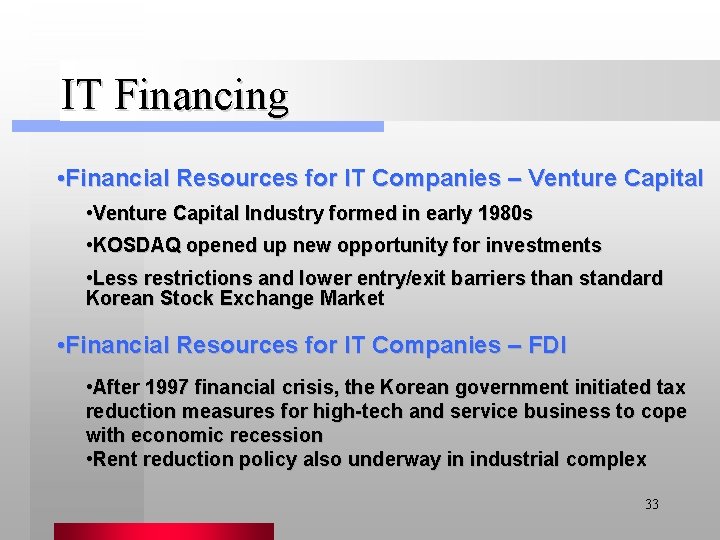 IT Financing • Financial Resources for IT Companies – Venture Capital • Venture Capital