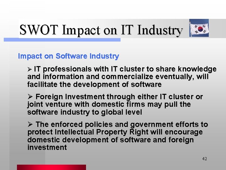 SWOT Impact on IT Industry Impact on Software Industry Ø IT professionals with IT