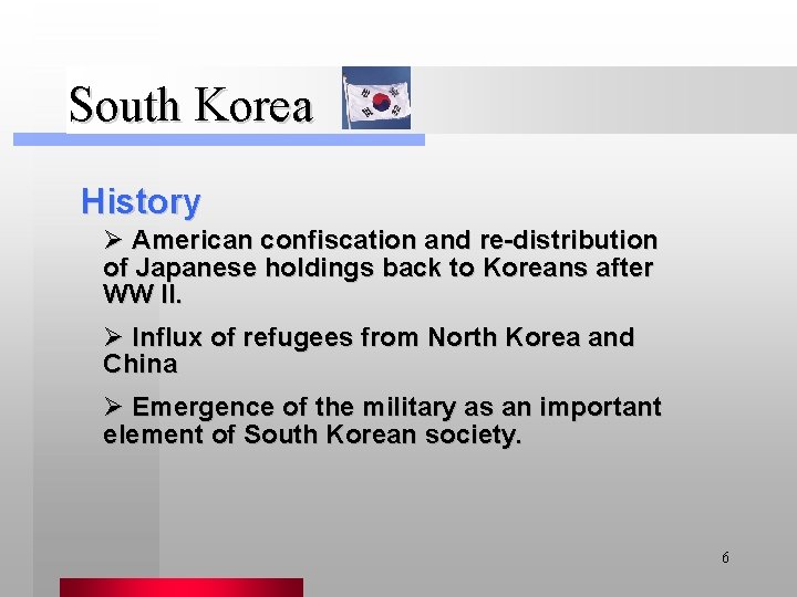 South Korea History Ø American confiscation and re-distribution of Japanese holdings back to Koreans
