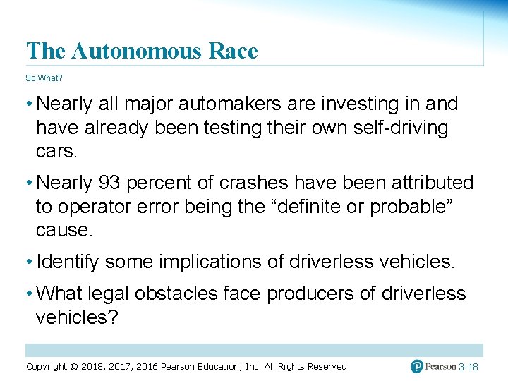 The Autonomous Race So What? • Nearly all major automakers are investing in and