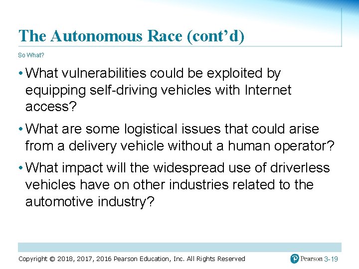 The Autonomous Race (cont’d) So What? • What vulnerabilities could be exploited by equipping