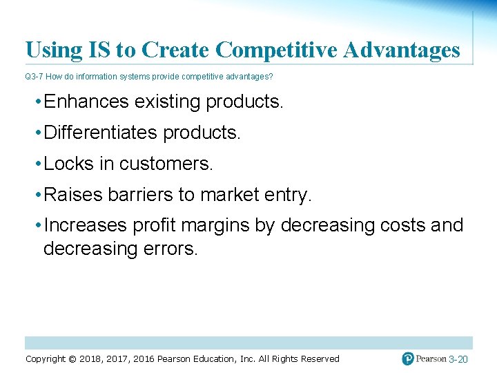 Using IS to Create Competitive Advantages Q 3 -7 How do information systems provide