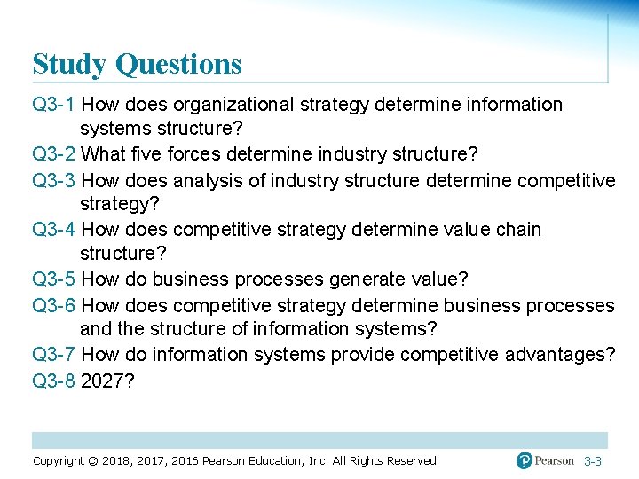 Study Questions Q 3 -1 How does organizational strategy determine information systems structure? Q