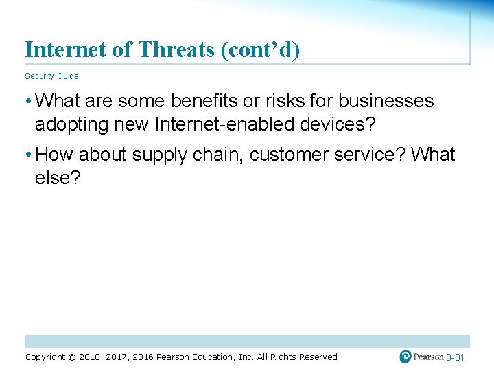 Internet of Threats (cont’d) Security Guide • What are some benefits or risks for