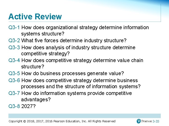 Active Review Q 3 -1 How does organizational strategy determine information systems structure? Q