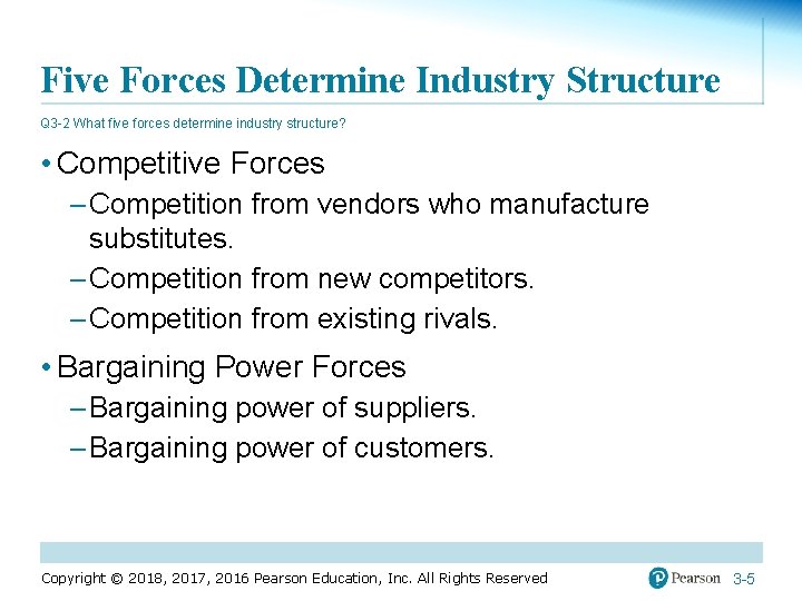 Five Forces Determine Industry Structure Q 3 -2 What five forces determine industry structure?