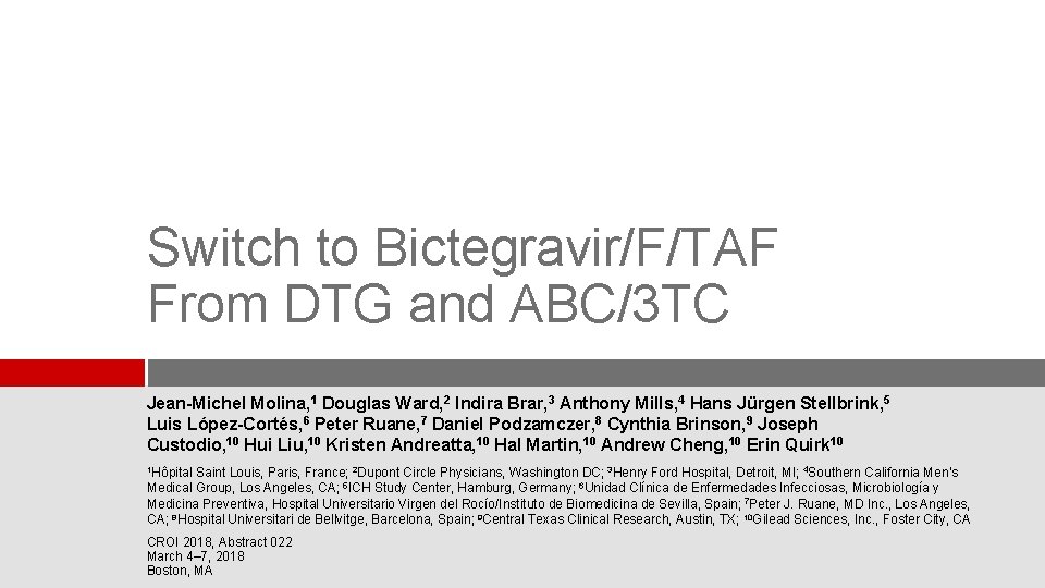 Switch to Bictegravir/F/TAF From DTG and ABC/3 TC Jean-Michel Molina, 1 Douglas Ward, 2