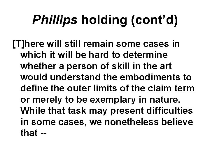 Phillips holding (cont’d) [T]here will still remain some cases in which it will be