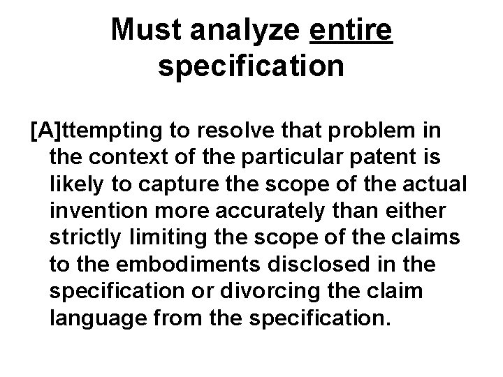 Must analyze entire specification [A]ttempting to resolve that problem in the context of the