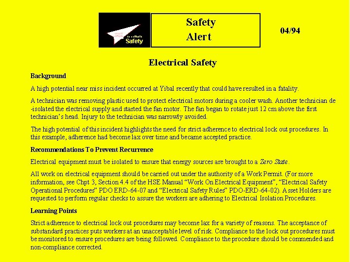Safety Alert Committed to Safety 04/94 Electrical Safety Background A high potential near miss