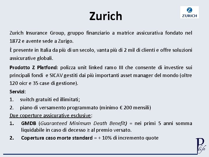 Zurich Insurance Group, gruppo finanziario a matrice assicurativa fondato nel 1872 e avente sede