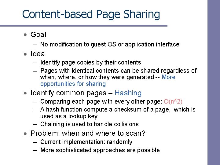 Content-based Page Sharing Goal – No modification to guest OS or application interface Idea Content-based Page Sharing Goal – No modification to guest OS or application interface Idea