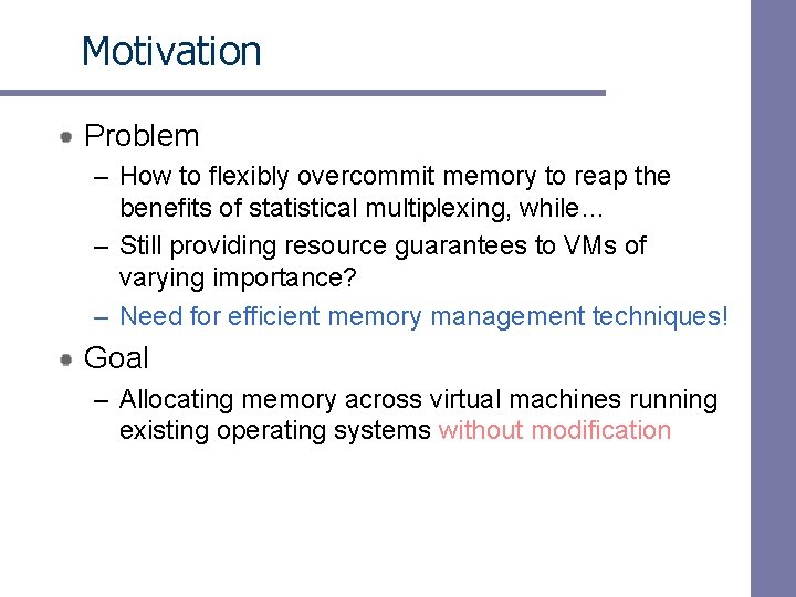 Motivation Problem – How to flexibly overcommit memory to reap the benefits of statistical Motivation Problem – How to flexibly overcommit memory to reap the benefits of statistical