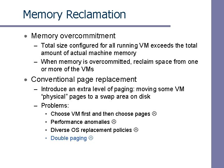 Memory Reclamation Memory overcommitment – Total size configured for all running VM exceeds the Memory Reclamation Memory overcommitment – Total size configured for all running VM exceeds the