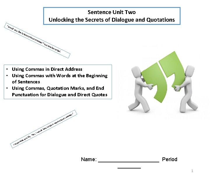 Sentence Unit Two Unlocking the Secrets of Dialogue and Quotations “W oul d y