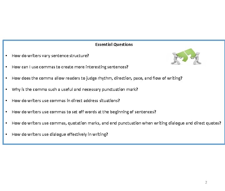 Essential Questions • How do writers vary sentence structure? • How can I use