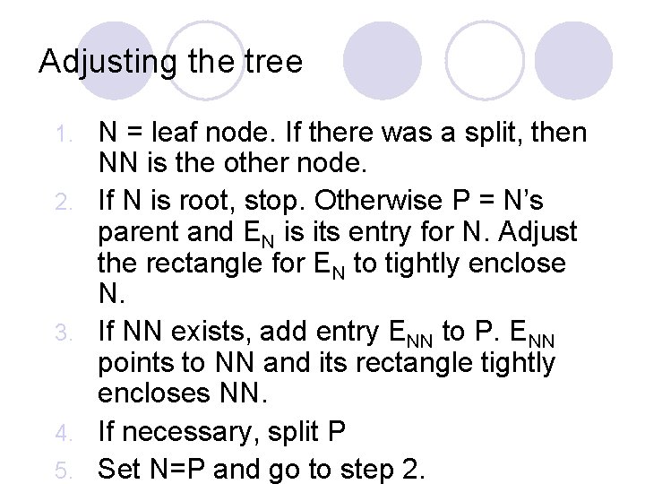 Adjusting the tree 1. 2. 3. 4. 5. N = leaf node. If there Adjusting the tree 1. 2. 3. 4. 5. N = leaf node. If there