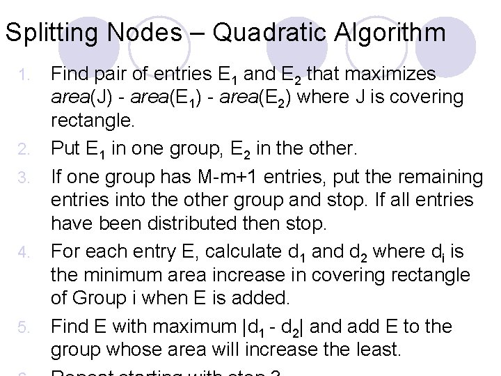 Splitting Nodes – Quadratic Algorithm 1. 2. 3. 4. 5. Find pair of entries Splitting Nodes – Quadratic Algorithm 1. 2. 3. 4. 5. Find pair of entries