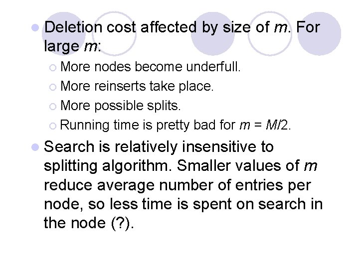 l Deletion cost affected by size of m. For large m: ¡ More nodes l Deletion cost affected by size of m. For large m: ¡ More nodes