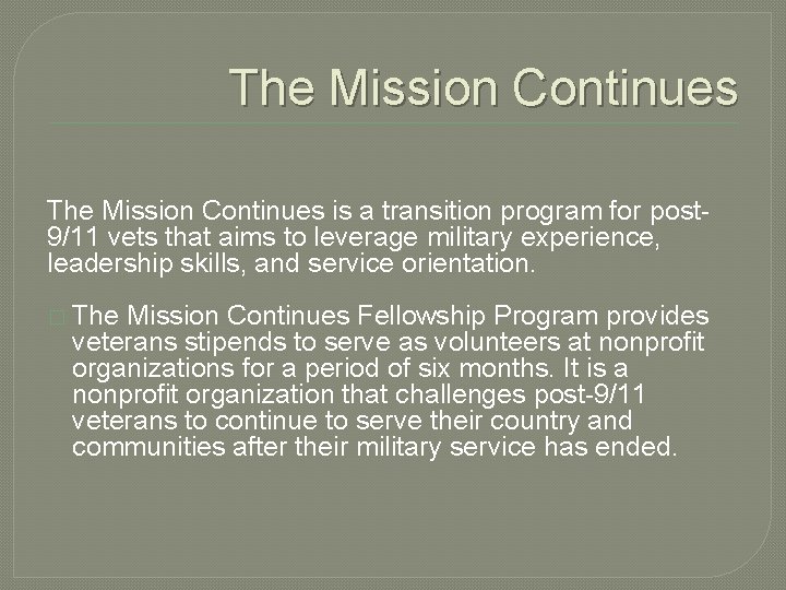 The Mission Continues is a transition program for post 9/11 vets that aims to