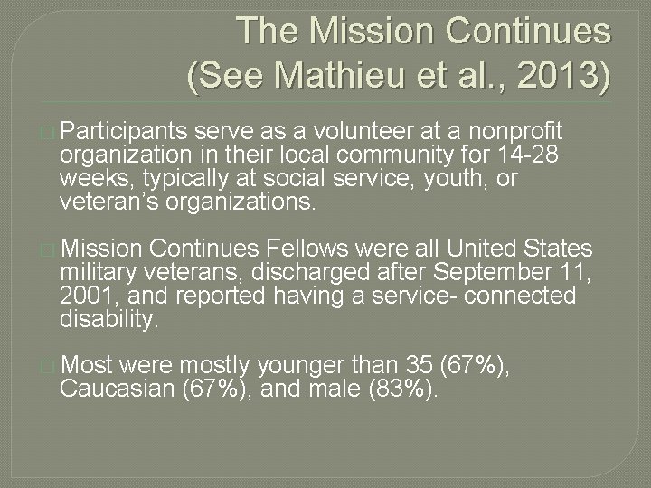 The Mission Continues (See Mathieu et al. , 2013) � Participants serve as a