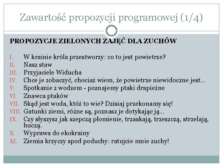 Zawartość propozycji programowej (1/4) PROPOZYCJE ZIELONYCH ZAJĘĆ DLA ZUCHÓW W krainie króla przestworzy: co