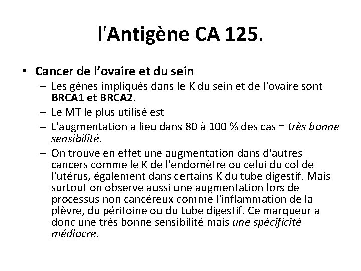 l'Antigène CA 125. • Cancer de l’ovaire et du sein – Les gènes impliqués